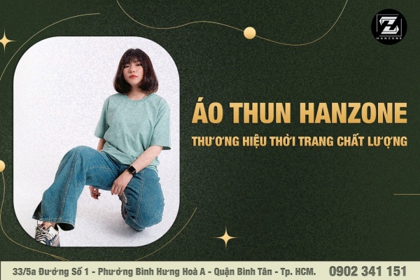 ÁO THUN HANZONE - THƯƠNG HIỆU THỜI TRANG CHẤT LƯỢNG